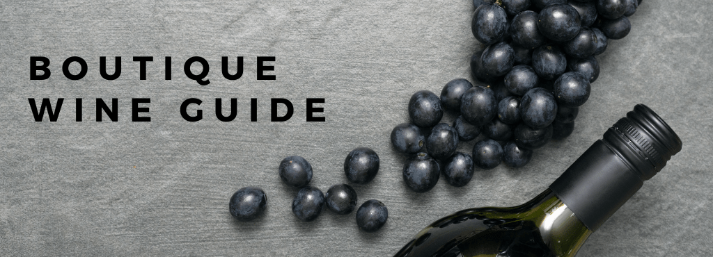 Ultimate Guide To Boutique Wine