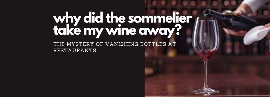 Why Did the Sommelier Take My Wine Away?