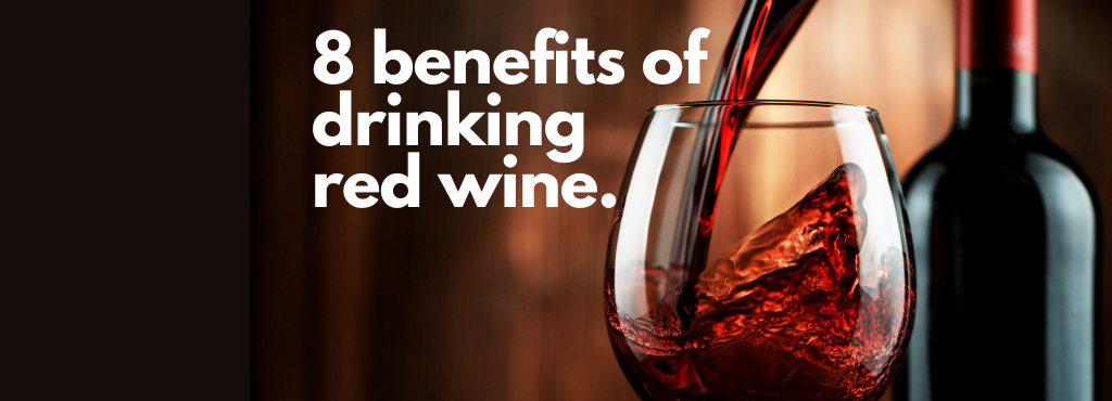 8 Health Benefits of Red Wine 8 Health Benefits of Red Wine