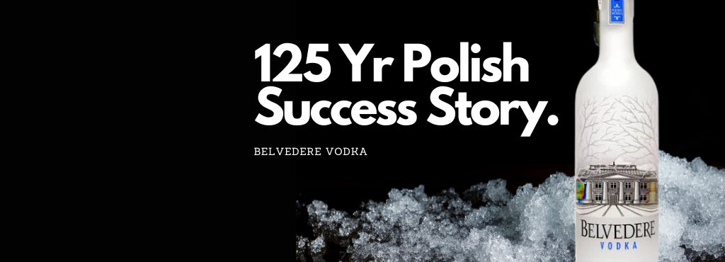 125 Year Polish Success Story: Belvedere Vodka