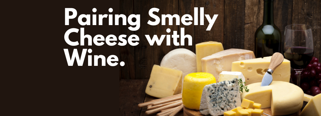 Pairing Smelly Cheese with Wine: A Guide to Heavenly Flavour Combinations