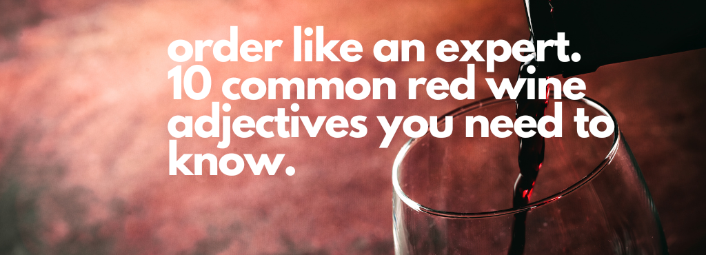 10 Common Red Wine Adjectives
