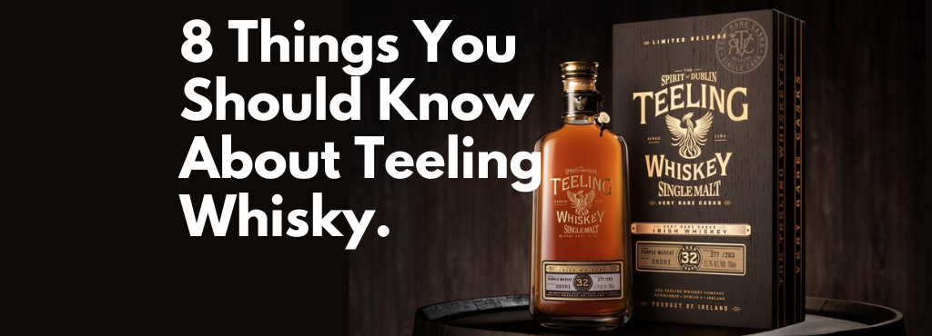 8 Things You Should Know About Teeling Whisky