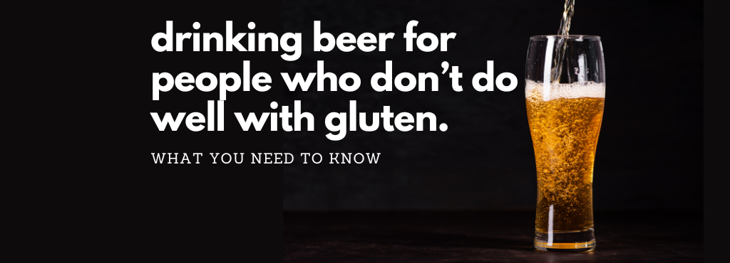 An expert’s guide to drinking beer for people who don’t do well with gluten