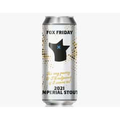 Fox Friday IT'S MY PARTY & I'LL ADJUNCT IF I WANT TO! IMPERIAL STOUT 2021 500ml