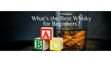 What’s the Best Whisky for Beginners?