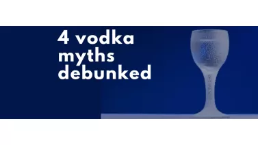 4 Vodka Myths Debunked