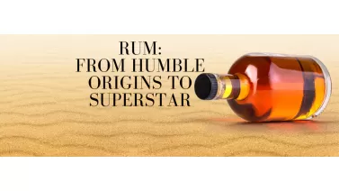 Rum From Humble Origins To Superstar