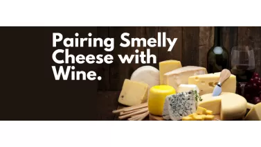 Pairing Smelly Cheese with Wine: A Guide to Heavenly Flavour Combinations