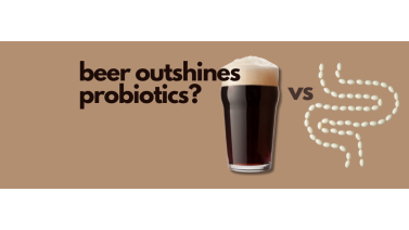 Cheers to Wellness: Could Beer's Goodness Outshine Probiotics?